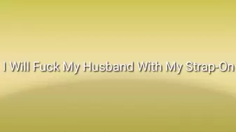 I Will Fuck My Husband With Strap-On |Pegging Encouragement
