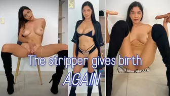 The stripper gives birth AGAIN