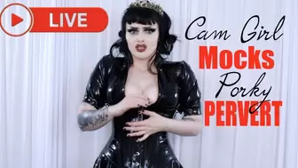 Cam Girl Mocks Porky Pervert