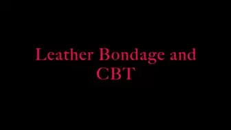 Leather bondage and CBT