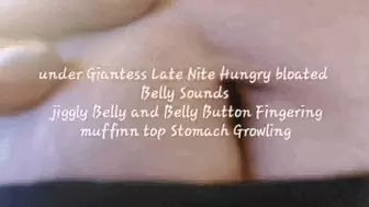 under Giantess Late Nite Hungry bloated Belly Sounds jiggly Belly and Belly Button Fingering muffinn top Stomach Growling mkv