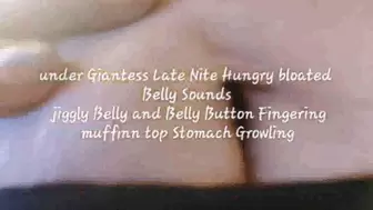 under Giantess Late Nite Hungry bloated Belly Sounds jiggly Belly and Belly Button Fingering muffinn top Stomach Growling mov