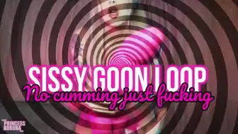 Sissy goon loop - No cumming just fucking