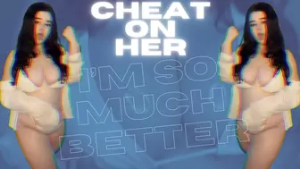 Cheat On Her I'm So Much Better - Mind Fuck