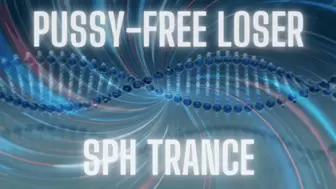 Pussy Free Loser SPH Trance