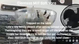 Trapped on the table Lola's tiny family shrank after eating tainted turkey for Thanksgiving they are to small to get off the table so the invade her desert to try to tell her but get devoured by their matriarch instead as she Licks the bowl clean mkv
