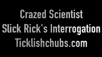 Crazed Scientist Slick Rick's Interrogation