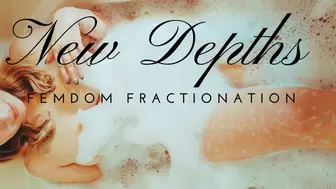New Depths: FemDom Fractionation