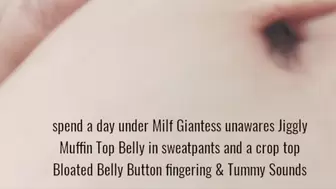 spend a day under Milf Giantess unawares Jiggly Muffin Top Belly in sweatpants and a crop top Bloated Belly Button fingering & Tummy Sounds