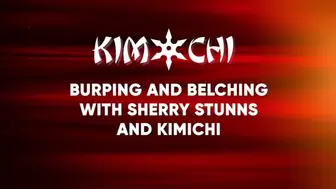 Burping and Belching with Sherry Stunns and Kimichi