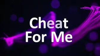 Cheat For Me *wmv*