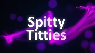 Spitty Titties *wmv*