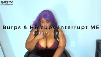 Burps & Hiccups Interrupt