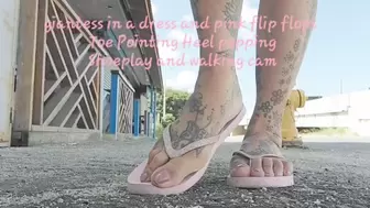 giantess in a dress and pink flip flops Toe Pointing Heel popping Shoeplay and walking cam