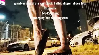 giantess in a dress and black ballet slipper shoes late Nite walk Toe Pointing Shoeplay and walking cam mov
