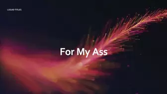 For My Ass *mp4*