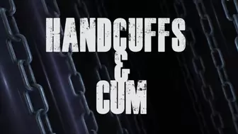 Pain Freak: Cum To Bed 13 - Handcuffs and cum