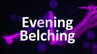 Evening Belching *wmv*