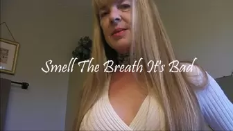 SMELL THE BREATH IT'S BAD mp4