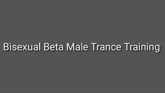 Bisexual Beta Male Training Audio