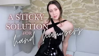 A Sticky Solution for Hand Humpers
