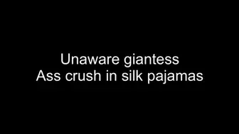Unaware Giantess Ass Crush in Silk Pajamas