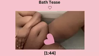 Bath Tease