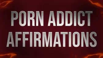 Porn Addicted Loser Affirmations