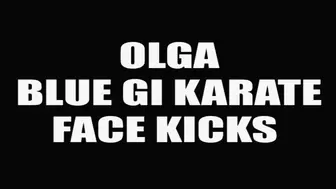 Olga blue gi karate face kicks