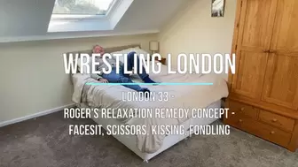 London 33 - Roger's Relaxation Remedy Concept - Facesit, Scissors, Kissing, Fondling