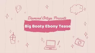 Big Booty Ebony Tease
