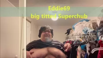 Eddie69 Big Titted Superchub