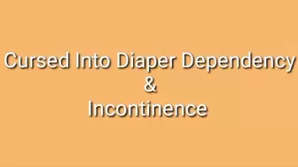 Cursed Into Diaper Dependency & Incontinence Audio Trance