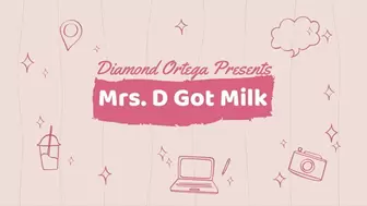 Mrs D Got Milk