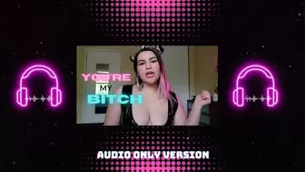 You're My Bitch - Audio
