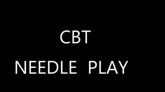 CBT-Needle Play