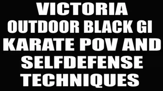 Victoria outdoor black gi karate POV and selfdefense techniques