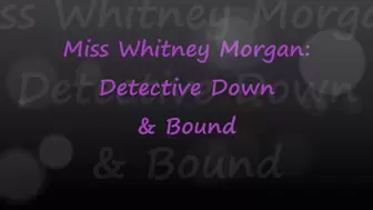 Miss Whitney Morgan: Detective Down & Bound - mp4