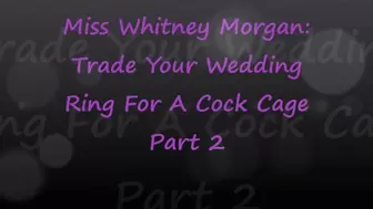 Miss Whitney Morgan: Turn In Your Wedding Ring For A Cock Cage Part 2 - wmv