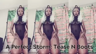 A Perfect Storm: Tease N Boots