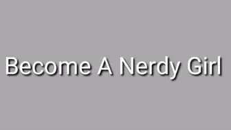Become A Nerdy Girl