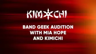 Band Geek Audition with Mia Hope and Kimichi