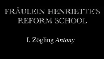 FRÄULEIN HENRIETTE`S REFORM SCHOOL - ZÖGLING Antony