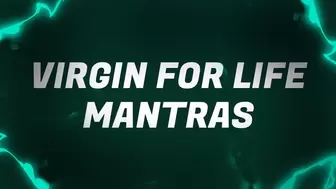 Virgin for Life Mantras