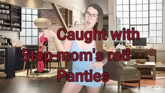 Caught With Step-Mom’s Red Panties