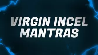 Virgin Incel Mantras for Social Rejects