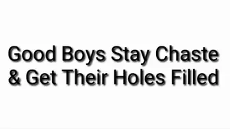 Good Boys Stay Chaste & Get Their Holes Filled