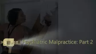 Psychiatric Malpractice Part 2 (1080p)