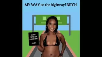 MY WAY or the Highway: BNWO Forever! AUDIO PORN Featuring Black Supremacy, Mesmerize, Ebony Femdom, and Mind Fuck - 1080 WMV