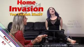 Home Invasion: Part 2 - You Ticklish Bitch?